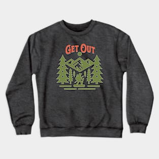 Get Out hiker Crewneck Sweatshirt